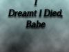 "I Dreamt I Died, Babe"