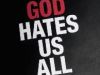 God Hates Us All (Part 9) 