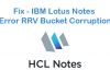 Fixing the IBM Lotus Notes RRV Bucket Corrupt Error: A Step-by-Step Guide