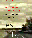 Lies truth, Truth Lies