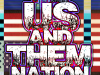 The Us and Them Nation