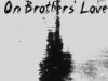 On Brothers' Love