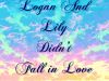 Logan and Lily Didn't Fall in Love.