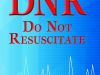 DNR: Do Not Resuscitate: A Novel