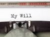 My Will. 