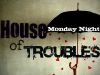 House of Troubles