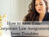 Here's How to Save Your Corporate Law Assignment from Troubles