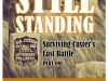 Still Standing: Surviving Custer&rsquo;s Last Battle - Part 1