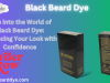 Dive into the World of Black Beard Dye: Enhancing Your Look with Confidence