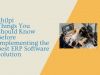 Things You Should Know Before Implementing the Best ERP Software Solution