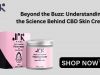 Beyond the Buzz: Understanding the Science Behind CBD Skin Cream