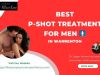 Best P-Shot Treatment for Men in Warrenton