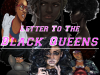 "Letter To The Black Queens" By D~Boy Mobtana