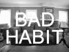 Bad Habits