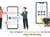 How to Record Phone Conversations on Your Mobile Using Call Recording