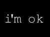 I'm Okay