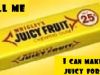 juicy fruit