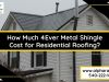 What Are the Benefits of Installing Metal Shingles?