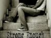 Strong Enough