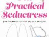 The Practical Seductress: How I Learned to Take My Hat and Run