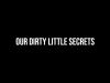 Our Dirty Little Secrets