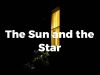 The Sun and the Star