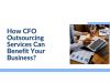 How CFO Outsourcing Services Can Benefit Your Business?
