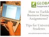 How to Tackle Business Finance Assignments? Tips for University Students