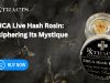 THCA Live Hash Rosin: Deciphering Its Mystique