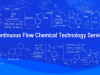 Continuous Flow Chemical Technology