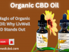 The Magic of Organic CBD Oil: Why LivWell CBD Stands Out