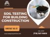 Comprehensive Soil Testing for Building Construction