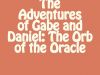 The Adventures of Gabe and Daniel: The Orb of the Oracle