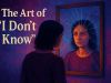 The Art Of I Don't Know