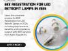 Understanding BEE Certification and Registration for LED Retrofit Lamps in 2026