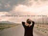 Sometimes You Have To Be Your Own Hero