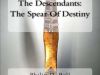 The Descendants: The Spear of Destiny