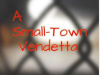 A Small-Town Vendetta