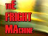 The Fright Machine