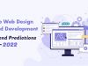 Top Web Design And Development Trend Predictions For 2022