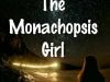 The Monachopsis Girl