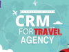 Enhancing Travel Agent Efficiency with Best Travel CRM Software