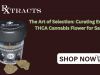 The Art of Selection: Curating Exotic THCA Cannabis Flower for Sale