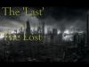 The 'Last' and the Lost