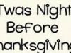 T'was The Night Before Thanksgiving 