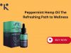 Peppermint Hemp Oil The Refreshing Path to Wellness