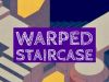 Warped Staircase