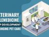 Veterinary Telemedicine App Development Changing Pet Care
