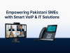 Empowering Pakistani SMEs with Smart VoIP & IT Solutions