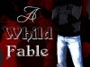 A Whild Fable